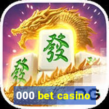 000 bet casino